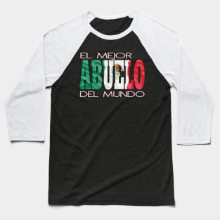 El Mejor Abuelo Del Mundo Mexican Flag Mexico Pride Hispanic Baseball T-Shirt